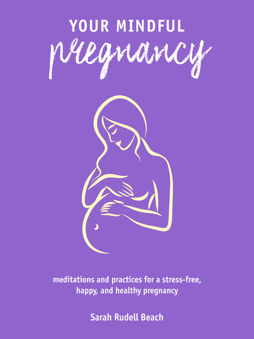 Title details for Your Mindful Pregnancy by Sarah Rudell Beach - Available